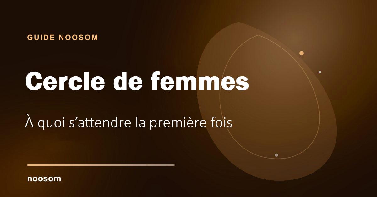 Cercle de femmes : à quoi s’attendre la première fois