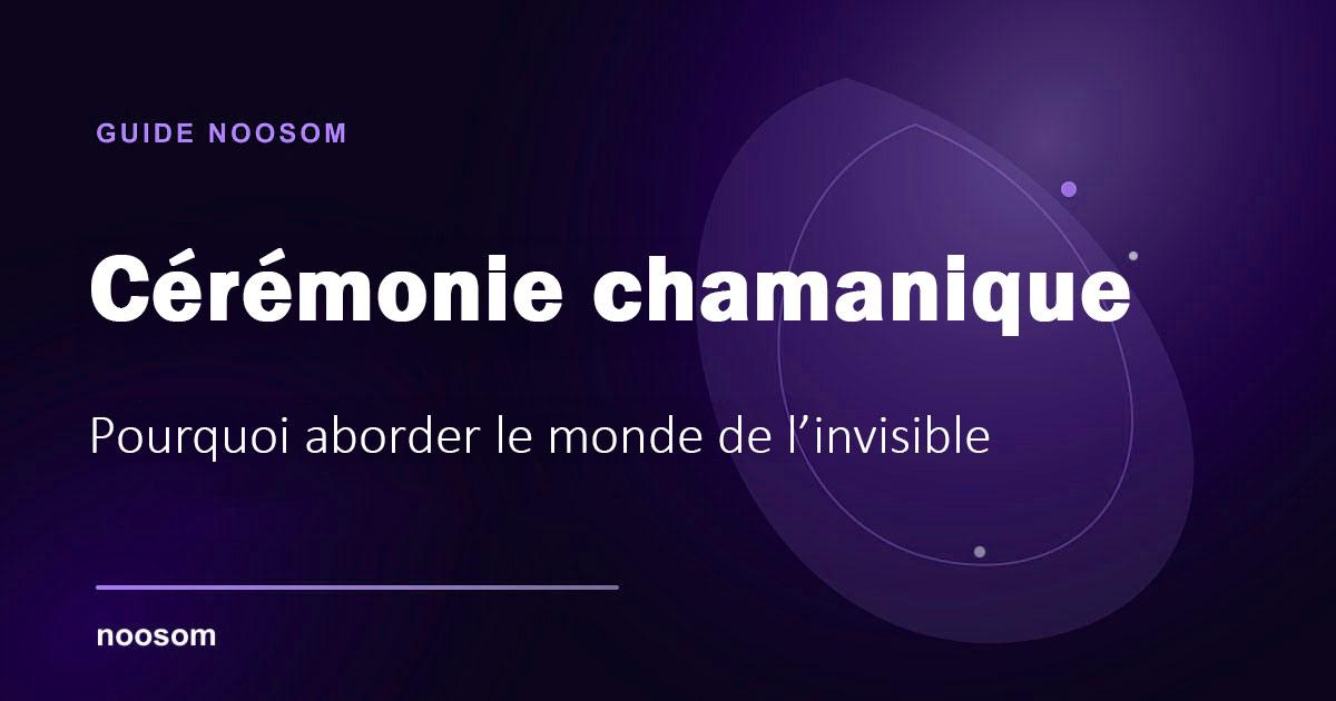 Cérémonie chamanique : comment choisir un cadre sérieux