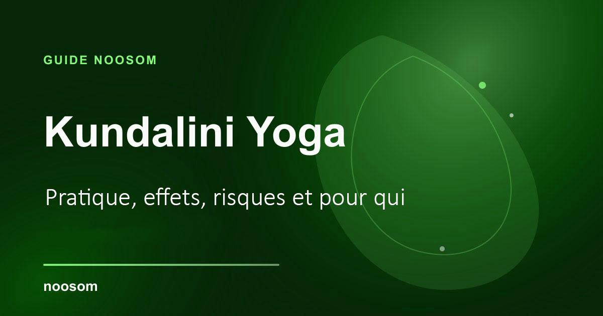 Kundalini Yoga : pratique, effets, risques et où en faire