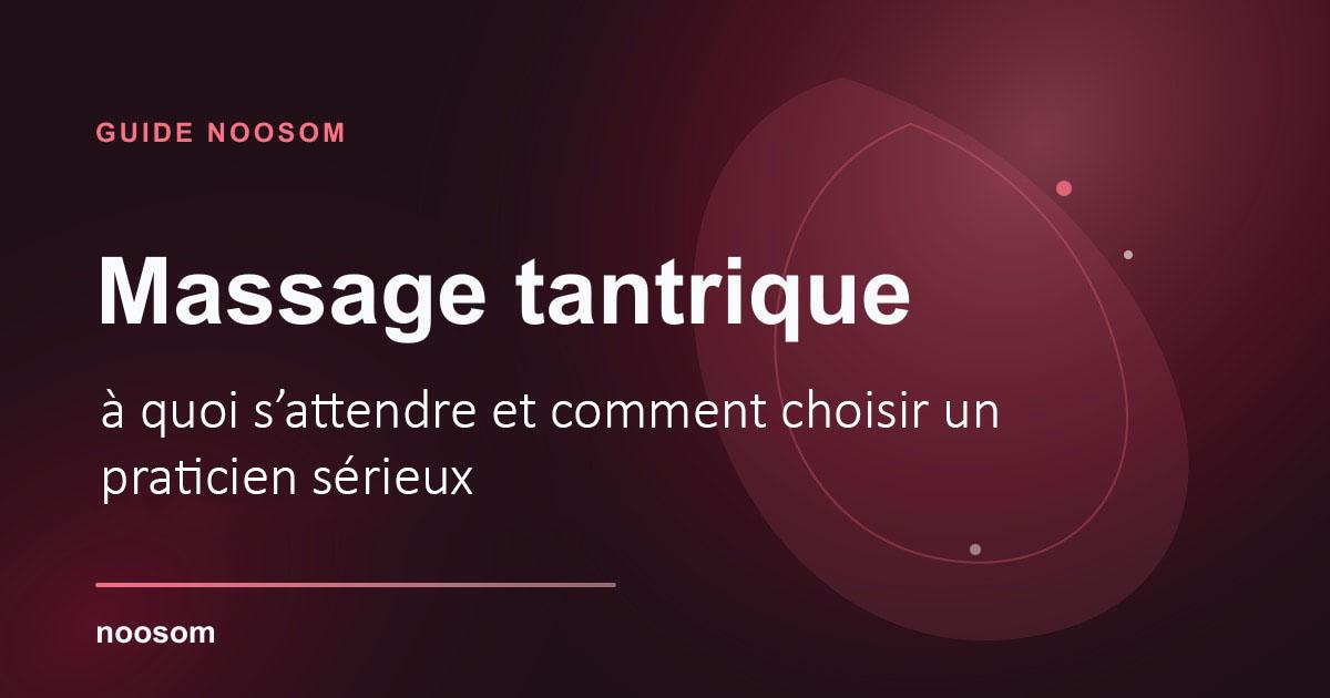 Massage tantrique : à quoi s’attendre et comment choisir un praticien sérieux