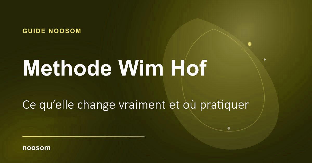 Méthode Wim Hof : ce qu’elle change vraiment et où pratiquer