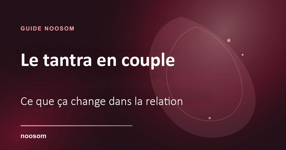 Le tantra en couple : ce que ça change vraiment dans la relation
